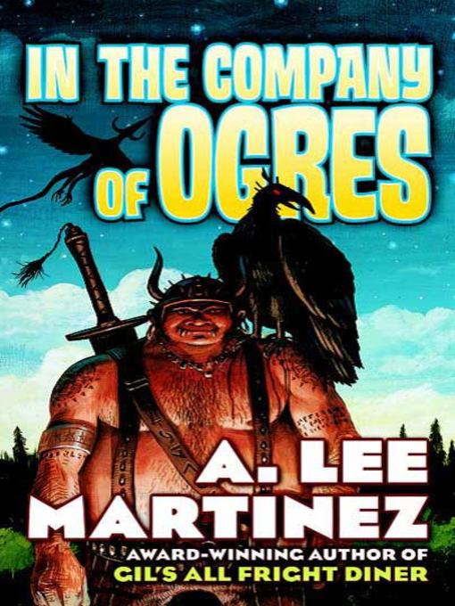 Title details for In the Company of Ogres by A. Lee Martinez - Wait list